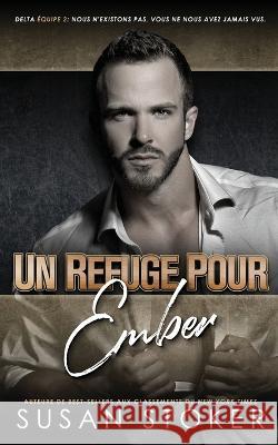 Un refuge pour Ember Susan Stoker Louise Mamdy Valentin Translation 9781644993583 Stoker Aces Production