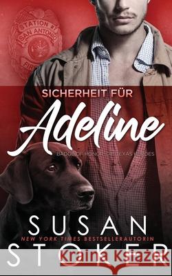 Sicherheit f?r Adeline Susan Stoker Ute Heinzel Daniela Mansfield Translations 9781644994214 Stoker Aces Production