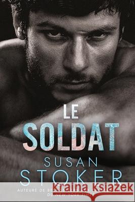 Le Soldat Susan Stoker Rose Vermaux Valentin Translation 9781644994856 Stoker Aces Production