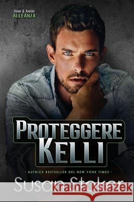 Proteggere Kelli Susan Stoker Patrizia Zecchin One More Chapter Translations 9781644994870 Stoker Aces Production