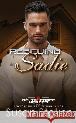 Rescuing Sadie Susan Stoker 9781644995006