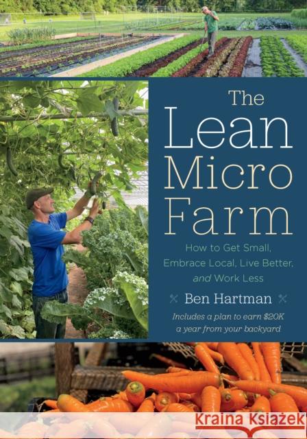 The Lean Micro Farm Ben Hartman 9781645022046 Chelsea Green Publishing Co