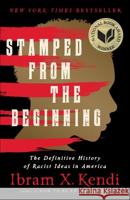 Stamped from the Beginning: The Definitive History of Racist Ideas in America Kendi, Ibram X. 9781645030393