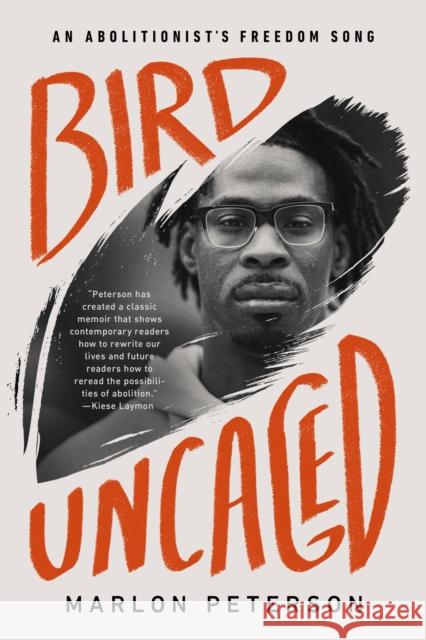 Bird Uncaged : An Abolitionist's Freedom Song Marlon Peterson 9781645036524