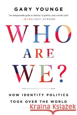 Who Are We?: How Identity Politics Took Over the World Gary Younge 9781645037347 Bold Type Books