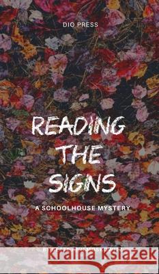 Reading the Signs: A Schoolhouse Mystery Bette Ann Moskowitz 9781645041573 Dio Press Inc