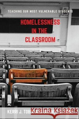 Homelessness in the Classroom Kerri Tobin Brandy Gros 9781645041948