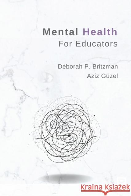 Mental Health for Educators Deborah Britzman Aziz G 9781645042075