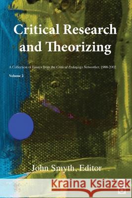 Critical Research and Theorizing John Smyth 9781645042181