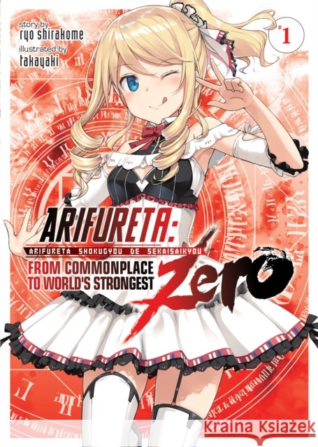 Arifureta: From Commonplace to World's Strongest Zero (Light Novel) Vol. 1 Ryo Shirakome Takaya-Ki 9781645051732 Seven Seas