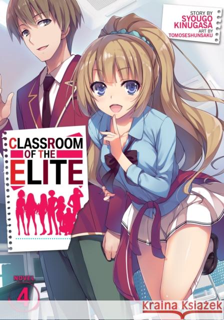 Classroom of the Elite (Light Novel) Vol. 4 Syougo Kinugasa Tomoseshunsaku 9781645051978 Seven Seas