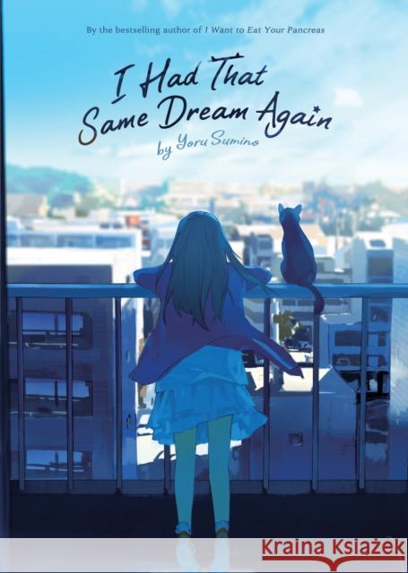 I Had That Same Dream Again (Light Novel) Sumino, Yoru 9781645054399 Seven Seas