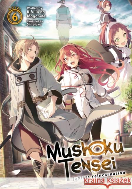 Mushoku Tensei: Jobless Reincarnation (Light Novel) Vol. 6 Rifujin Na Magonote Shirotaka 9781645054887 Seven Seas