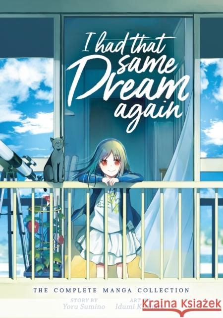 I Had That Same Dream Again: The Complete Manga Collection Yoru Sumino Idumi Kirihara 9781645054917 Seven Seas