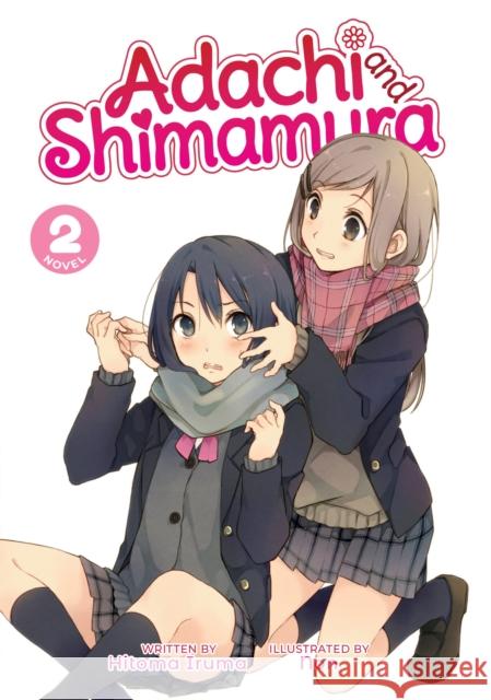 Adachi and Shimamura (Light Novel) Vol. 2 Hitoma Iruma Non 9781645055396 Seven Seas