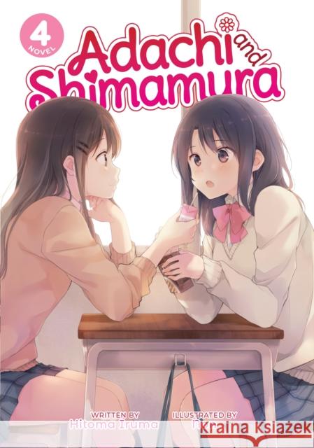 Adachi and Shimamura (Light Novel) Vol. 4 Hitoma Iruma Non 9781645057208 Seven Seas
