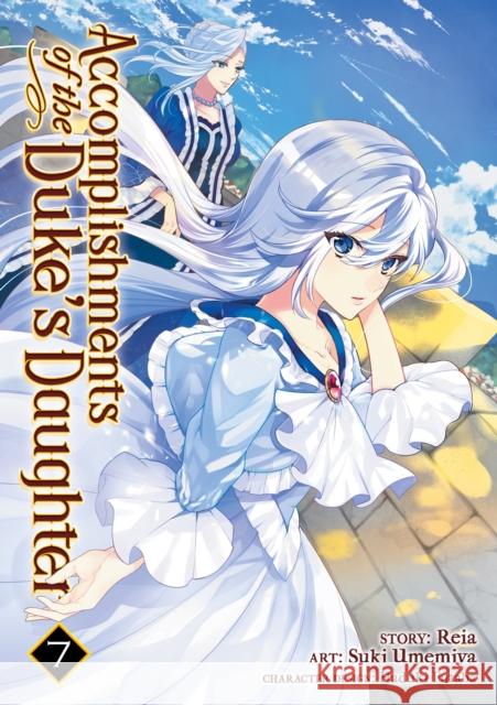 Accomplishments of the Duke's Daughter (Manga) Vol. 7 Reia 9781645057314 Seven Seas