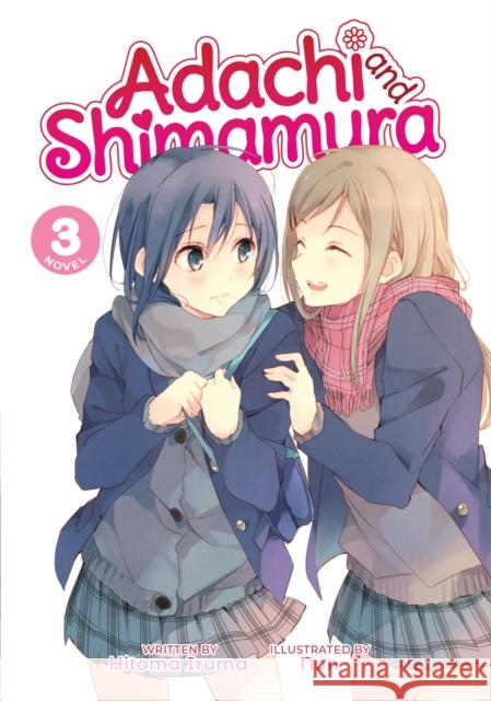 Adachi and Shimamura (Light Novel) Vol. 3 Hitoma Iruma Non 9781645057710