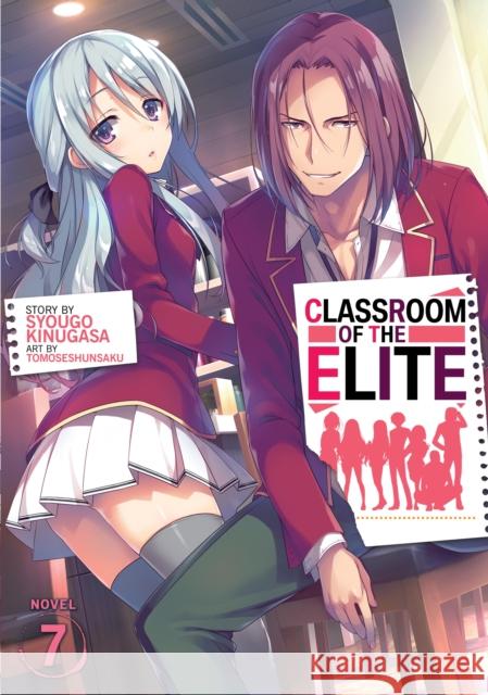 Classroom of the Elite (Light Novel) Vol. 7 Syougo Kinugasa Tomoseshunsaku 9781645058205 Seven Seas