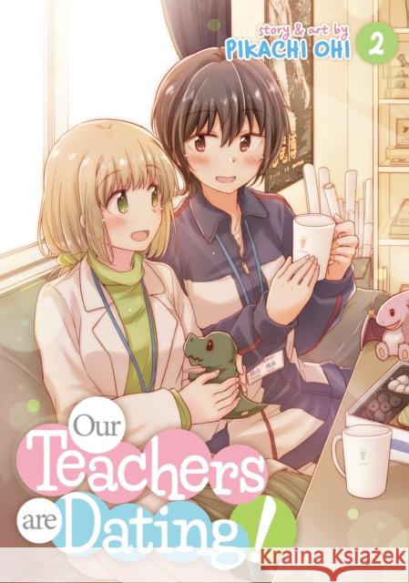 Our Teachers Are Dating! Vol. 2 Ohi, Pikachi 9781645058465 Seven Seas