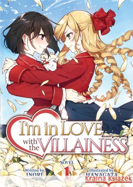 I'm in Love with the Villainess (Light Novel) Vol. 1 Inori                                    Hanagata 9781645058632 Seven Seas