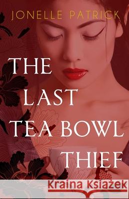The Last Tea Bowl Thief Jonelle Patrick 9781645060222 Seventh Street Books
