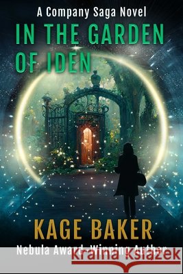 In the Garden of Iden Kage Baker 9781645061175 Pyr
