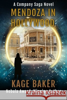Mendoza in Hollywood Kage Baker 9781645061199 Pyr