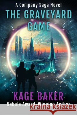 The Graveyard Game Kage Baker 9781645061205 Pyr