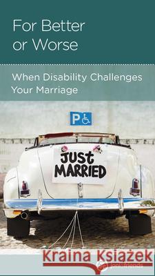 For Better or Worse: When Disability Challenges Your Marriage Ken Tada 9781645070092 New Growth Press
