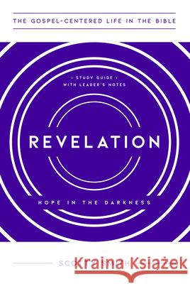 Revelation: Hope in the Darkness, Study Guide with Leader's Notes Smith, Scotty 9781645070726 New Growth Press