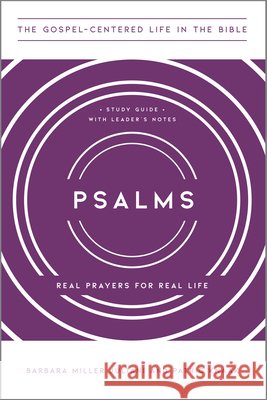 Psalms: Real Prayers for Real Life, Study Guide with Leader's Notes Juliani, Barbara Miller 9781645071594