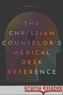 The Christian Counselor's Medical Desk Reference, 2nd Edition: 2nd Edition Charles Hodges 9781645072317