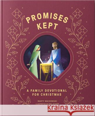 Promises Made Promises Kept: A Family Devotional for Christmas Marty Machowski Phil Schorr 9781645074151 New Growth Press