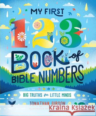 My First 123 Book of Bible Numbers Jonathan Gibson Michael Mullan 9781645074953 New Growth Press