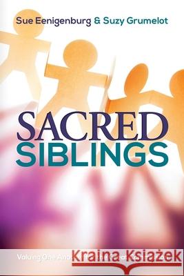 Sacred Siblings: Valuing One Another for the Great Commission Sue Eenigenburg Suzy Grumelot 9781645082163 William Carey Library Publishers