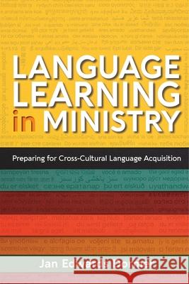 Language Learning in Ministry: Preparing for Cross-Cultural Language Acquisition Jan Edwards Dormer 9781645083238 William Carey Publishing
