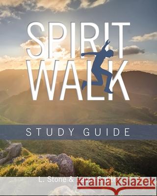 Spirit Walk: Study Guide Laura Smith Lauren Stone 9781645083351