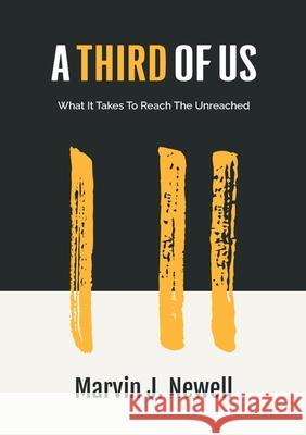 A Third of Us: What It Takes to Reach the Unreached Marvin Newell 9781645084037 William Carey Publishing