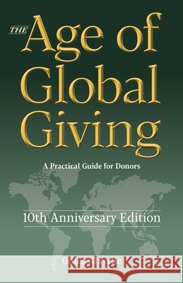 The Age of Global Giving (10th Anniversary Edition): A Practical Guide for Donors  9781645085492 William Carey Publishing
