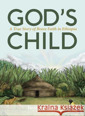 God's Child: A True Story of Brave Faith in Ethiopia Justine Taylor 9781645086482