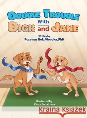 Double Trouble With Dick and Jane Roseann Woodka Elena Bogatireva 9781645100348 Mariana Publishing