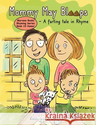 Mommy May Bloops - A Farting Tale in Rhyme Roger L. Carlson 9781645100683 Mariana Publishing