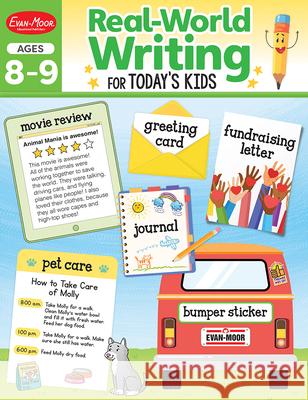 Real-World Writing for Today's Kids, Ages 8 - 9 Workbook Evan-Moor Corporation 9781645141600 Evan-Moor Educational Publishers