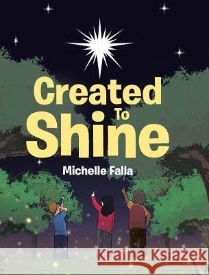 Created to Shine Michelle Falla 9781645150268 Christian Faith Publishing, Inc