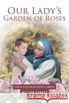 Our Lady's Garden of Roses William Harvey 9781645151371 Christian Faith