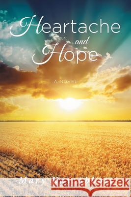 Heartache and Hope Mary Kay Abbott 9781645152248 Christian Faith