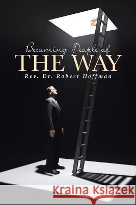 Becoming People of The Way Rev Dr Robert Hoffman 9781645152835