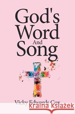 God's Word And Song Vicky Edwards Cox 9781645153696 Christian Faith