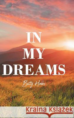 In My Dreams Betty Hobbs 9781645154358 Christian Faith
